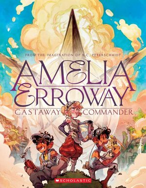 Amelia Erroway: Castaway Commander: A Graphic Novel by Betsy Peterschmidt