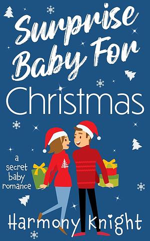 Surprise Baby for Christmas by Harmony Knight