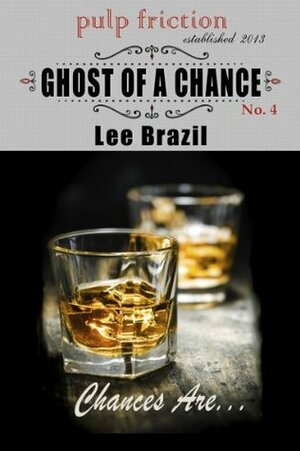 Ghost of A Chance (Chances Are #4) by Lee Brazil