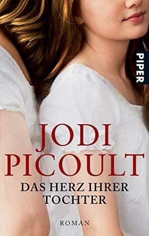 Das Herz ihrer Tochter by Jodi Picoult