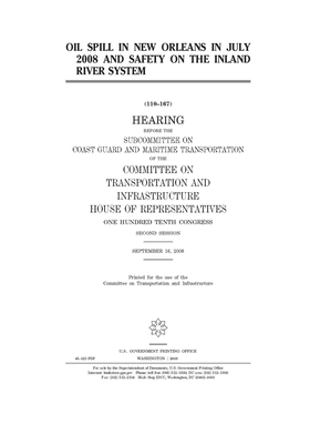 Oil spill in New Orleans in July 2008 and safety on the inland river system by Committee on Transportation and (house), United S. Congress, United States House of Representatives