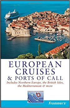 Frommer's European Cruises & Ports of Call by Heidi Sarna, Matt Hannafin