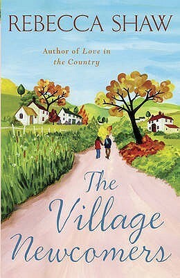 The Village Newcomers by Rebecca Shaw