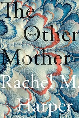 The Other Mother by Rachel M. Harper