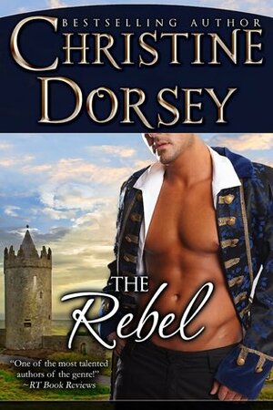 The Rebel by Christine Dorsey