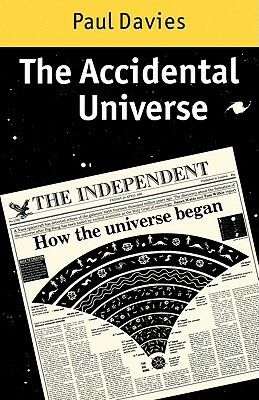 The Accidental Universe by P. C. W. Davies