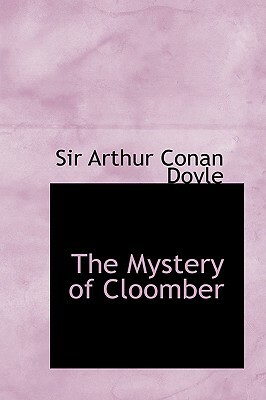 The Mystery of Cloomber by Arthur Conan Doyle