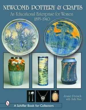 Newcomb Pottery & Crafts: An Educational Enterprise for Women, 1895-1940 by Jessie Poesch