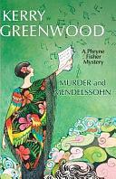 Murder and Mendelssohn: A Phryne Fisher Mystery by Kerry Greenwood