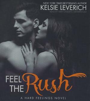 Feel the Rush by Kelsie Leverich