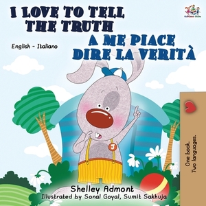 I Love to Tell the Truth A me piace dire la verità: English Italian Bilingual Book by Kidkiddos Books, Shelley Admont