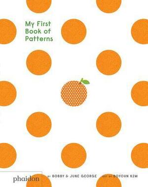 My First Book of Patterns by June George, Boyoun Kim, Bobby George