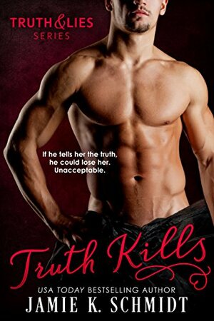 Truth Kills by Jamie K. Schmidt