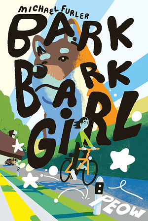 Bark Bark Girl by Michael Furler