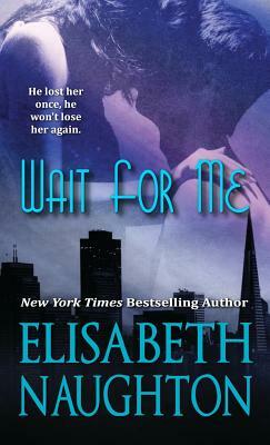 Wait For Me by Elisabeth Naughton