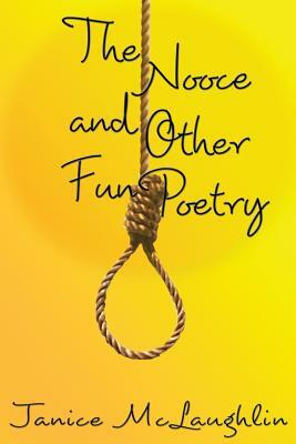 The Nooce and Other Fun Poetry by Janice McLaughlin