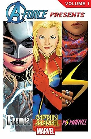 A-Force Presents Vol. 1 by Adrian Alphona, Nathan Edmondson, Jamie McKelvie, Kelly DeConnick, Kevin Wada, G. Wilson, Jason Aaron, Jorge Molina, G. Willow Wilson, Charles Soule, Javier Pulido, Erica Henderson, Ryan North, Jacob Wyatt, Kelly Sue DeConnick, Sara Pichelli, Ron Wimberly, David López, Phil Noto, Russell Dauterman