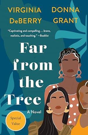 Far from the Tree: A Novel by Donna Grant, Virginia DeBerry, Virginia DeBerry