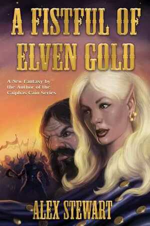 A Fistful of Elven Gold by Alex Stewart