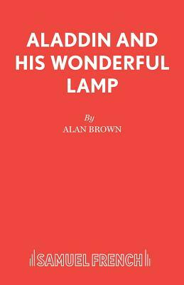 Aladdin and his Wonderful Lamp by Alan Brown