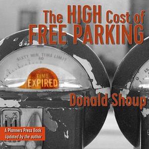 The High Cost of Free Parking: Updated Edition by Donald Shoup