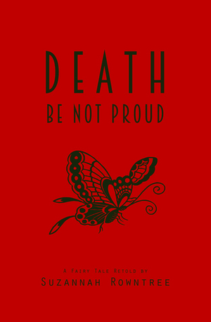 Death Be Not Proud by Suzannah Rowntree