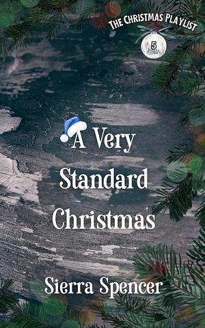 A Very Standard Christmas by Sierra Spencer