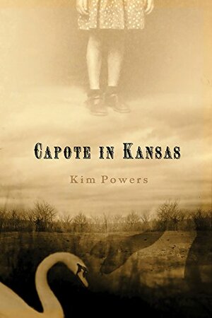 Capote in Kansas: A Ghost Story by Kim Powers