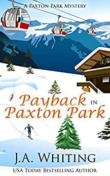 Payback in Paxton Park by J.A. Whiting