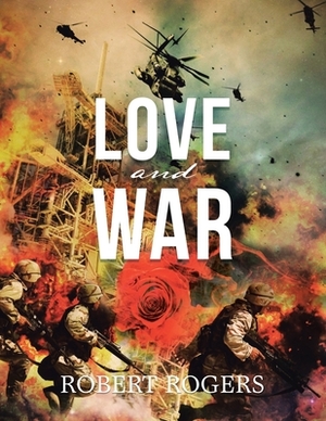 Love and War by Robert Rogers