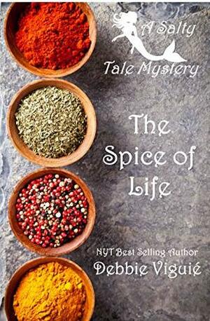 The Spice of Life (A Salty Tale Mystery Book 1) by Debbie Viguié