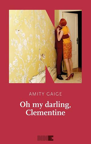 Oh my darling, Clementine by Amity Gaige