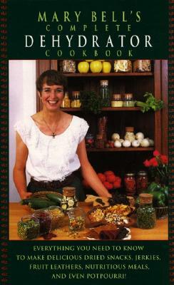 Mary Bell's Comp Dehydrator Cookbook by Mary Bell, Evie Righter