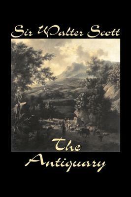 The Antiquary by Sir Walter Scott, Fiction, Historical, Literary, Classics by Walter Scott