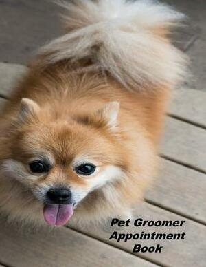 Pet Groomer Appointment Book: Hourly Appointment Book by Beth Johnson