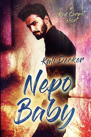 Nepo Baby  by Kali Decker