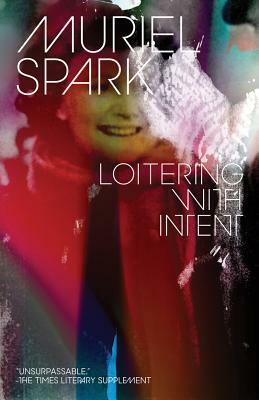 Loitering with Intent by Muriel Spark