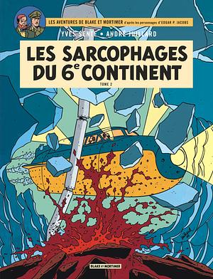 Les sarcophages du 6e continent: Tome 2 by Yves Sente