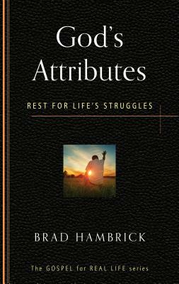 God's Attributes: Rest for Life's Struggles by Brad Hambrick