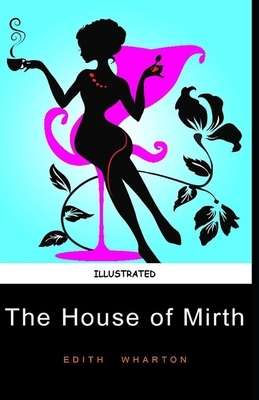 The House of Mirth Illustrated by Edith Wharton