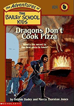 Dragons Don't Cook Pizza by Debbie Dadey, Marcia Thornton Jones, John Steven Gurney