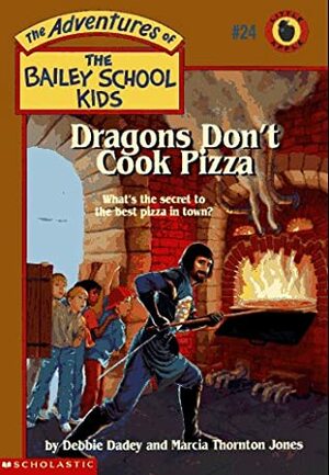 Dragons Don't Cook Pizza by Debbie Dadey, John Steven Gurney, Marcia Thornton Jones