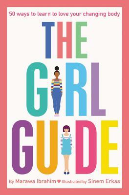 The Girl Guide: 50 Ways to Learn to Love Your Changing Body by Marawa Ibrahim