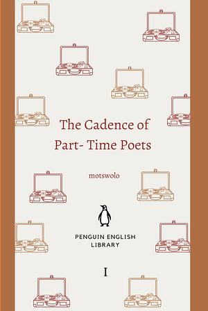 The Cadence of Part-Time Poets: Volume I by motswolo