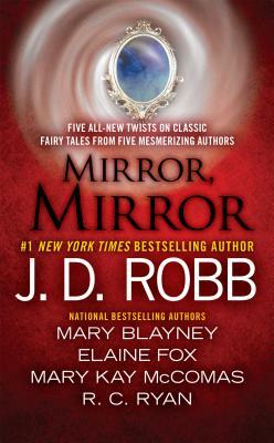 Mirror, Mirror by Elaine Fox, Mary Blayney, J.D. Robb