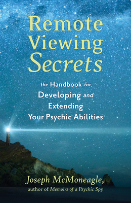 Remote Viewing Secrets: A Handbook by Joseph McMoneagle