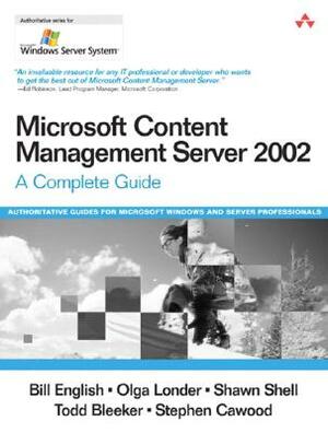 Microsoft Content Management Server 2002: A Complete Guide by Bill English