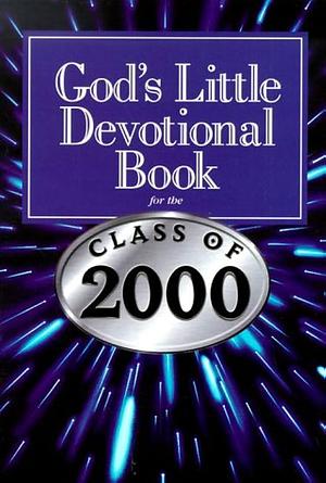 God's Little Devotional Book for the Class of 2000 by Honor Books Publishing Staff, Honor Books