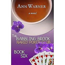 The Babbling Brook Naked Poker Club - Book Six by Ann Warner