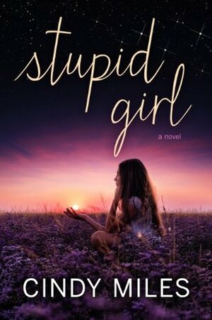 Stupid Girl by Cindy Miles